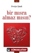 Bir Mısra Almaz mısın ?