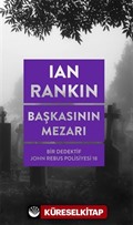 Başkasının Mezarı / Bir Dedektif John Rebus Polisiyesi 18