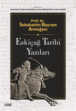 Prof. Dr. Sebahattin Bayram Armağanı Eskiçağ Tarihi Yazıları