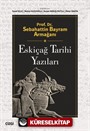 Prof. Dr. Sebahattin Bayram Armağanı Eskiçağ Tarihi Yazıları