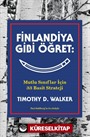 Finlandiya Gibi Öğret: Mutlu Sınıflar İçin 33 Basit Strateji