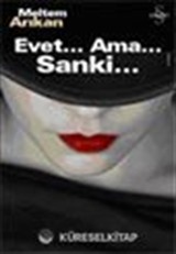 Evet... Ama...Sanki...