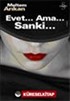 Evet... Ama...Sanki...