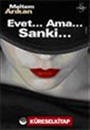 Evet... Ama...Sanki...