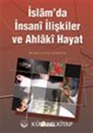 İslam'da İnsani İlişkiler ve Ahlaki Hayat
