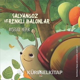 Salyangoz ve Renkli Balonlar