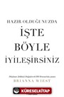 Hazır Olduğunuzda İşte Böyle İyileşirsiniz