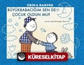 Büyükbabacığım Sen de Çocuk Oldun mu?