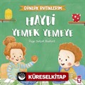 Haydi Yemek Yemeye - Günlük Rutinlerim