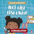 İnci Gibi Dişlerim - Günlük Rutinlerim