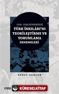 1930-1938 Döneminde Türk İnkılabı'nı Teorileştirme ve Yorumlama Denemeleri