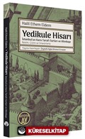 Yedikule Hisarı İstanbul'un Kara Tarafı Surları ve Altınkapı Resim, Çizim ve Gravürlerle