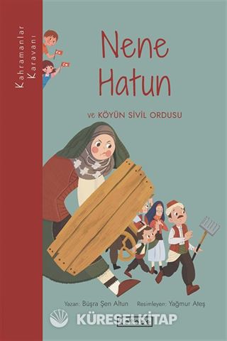 Kahramanlar Karavanı - Nene Hatun ve Köyün Sivil Ordusu