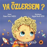 Ya Özlersem?