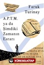 A.P.T.M. ya da Şimdiki Zamanın Esrarı