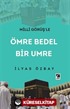 Milli Görüş'le Ömre Bedel Bir Umre