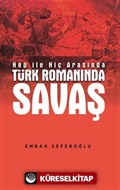 Hep İle Hiç Arasında Türk Romanında Savaş