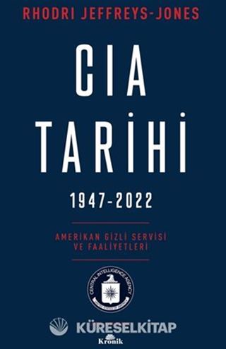 CIA Tarihi, 1947-2022 / Amerikan Gizli Servisi ve Faaliyetleri