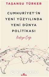 Cumhuriyet'in Yeni Yüzyılında Yeni Dünya Politikası / Kafiye Çağı
