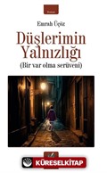 Düşlerimin Yalnızlığı / Bir Var Olma Serüveni