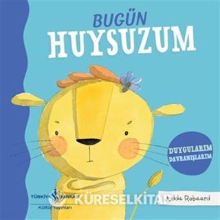 Bugün Huysuzum Duygularım Davranışlarım