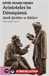 Aristoteles'in Dönüşümü / Antik Şarihler ve Etkileri