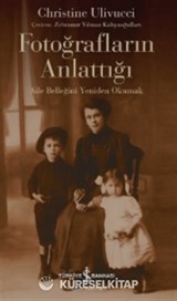 Fotoğrafların Anlattığı Aile Belleğini Yeniden Okumak