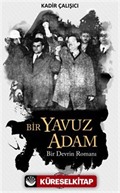 Bir Yavuz Adam / Bir Devrin Romanı