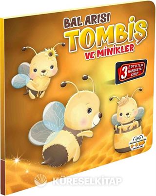 Bal Arısı Tombiş ve Minikler / Hareketli Kitaplar Serisi