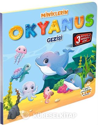 Miniklerin Okyanus Gezisi / Hareketli Kitaplar Serisi