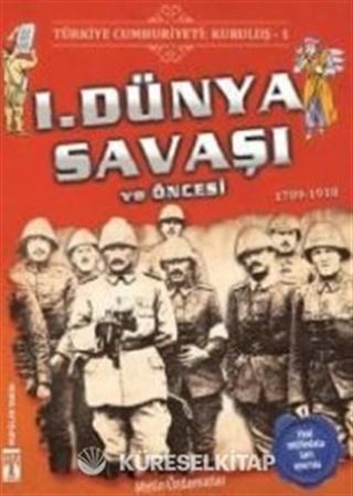 Türkiye Cumhuriyeti Kuruluş 1 / 1. Dünya Savaşı ve Öncesi