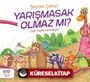 Yarışmasak Olmaz mı?