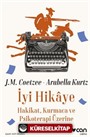 İyi Hikaye: Hakikat, Kurmaca ve Psikoterapi Üzerine Yazışmalar