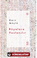 Rüyalara Yaslanılır