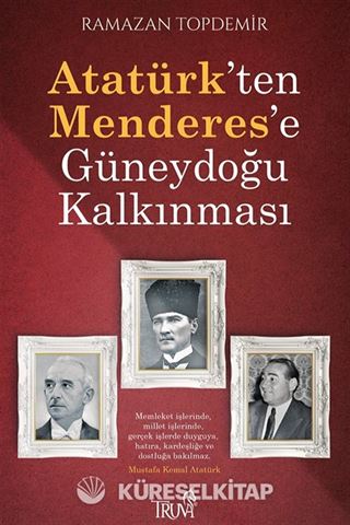 Atatürk'ten Menderes'e Güneydoğu Kalkınması