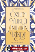 Özlem Yüklü Anıların İzinde Yaşamdan Öğrendiklerim