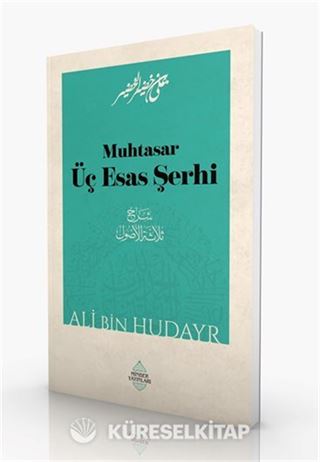 Muhtasar Üç Esas Şerhi (2. Baskı)