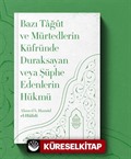 Bazı Tağût Ve Mürtedlerin Küfründe Duraksayan Veya Şüphe Edenlerin Hükmü