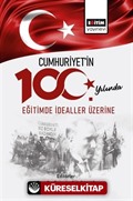 Cumhuriyetin 100. Yılında Eğitimde İdealler Üzerine