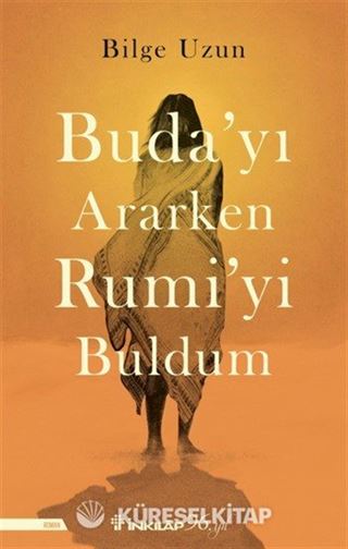 Buda'yı Ararken Rumi'yi Buldum