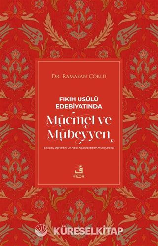 Fıkıh Usulü Edebiyatında Mücmel ve Mübeyyen