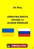 Ukrayna Rusya Savaşı ve Alınan Dersler