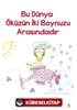 Bu Dünya Öküzün İki Boynuzu Arasındadır