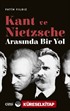 Kant ve Nietzsche Arasında Bir Yol