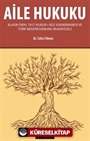 Aile Hukuku (Klasik Fıkıh,1917 Hukuk-ı Aile Kararnamesi ve Türk Medeni Kanunu Mukayeseli)