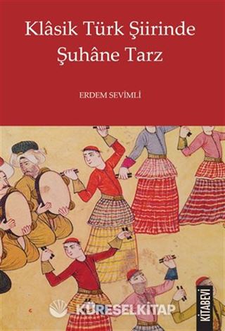 Klasik Türk Şiirinde Şuhane Tarz