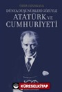 Dünya Düşünürleri Gözüyle Atatürk ve Cumhuriyeti