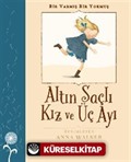 Altın Saçlı Kız ve Üç Ayı Bir Varmış Bir Yokmuş