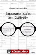 Sabahattin Ali'yi Ben Öldürdüm