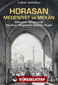 Horasan, Medeniyet ve Mekan / Abbasîler Döneminde Horasan Bölgesinin İktisadi Hayatı